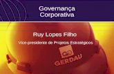 Ruy Lopes Filho Vice-presidente de Projetos Estratégicos Governança Corporativa.