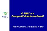 O MBC e a Competitividade do Brasil Rio de Janeiro, 17 de Outubro de 2002.