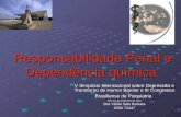 Responsabilidade Penal e Dependência química V Simpósio Internacional sobre Depressão e Transtorno de Humor Bipolar e III Congresso Brasiliense de Psiquiatria.