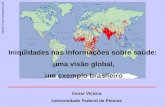 Copyright Oxford Cartographers 2003 Iniqüidades nas informações sobre saúde: uma visão global, um exemplo brasileiro Cesar Victora Universidade Federal.