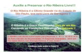 Auxilie a Preservar o Rio Ribeira Livre!!! O Rio Ribeira é o Último Grande rio do Estado de São Paulo, que está Livre de Barragens !! O Ribeira é o Único.