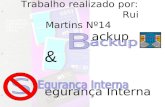 Ackup & egurança Interna Trabalho realizado por: Rui Martins Nº14.