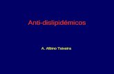 Anti-dislipidémicos A. Albino Teixeira. RESINAS colestiramina colestipol « absorção ác. biliares » receptores LDL » utilização do colesterol INTERAÇÕES.