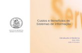 Custos e Benefícios de Sistemas de Informação Introdução à Medicina Maio 2005 João A Fonseca.