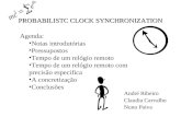 PROBABILISTC CLOCK SYNCHRONIZATION André Ribeiro Claudia Carvalho Nuno Paiva b a b e mc 42 Agenda: Notas introdutórias Pressupostos Tempo de um relógio.