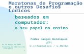 02 de Março de 2004 Palestra na UBI/Covilhã (PRH/gEPL) 1 Maratonas de Programação e outros Desafios Lúdicos baseados em computador: o seu papel no ensino.