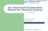 An Improved Illumination Model for Shaded Display António Oliveira Paula Rego Iluminação e FotoRealismo Turner Whitted.