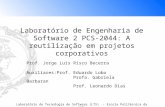 Laboratório de Tecnologia de Software (LTS) - Escola Politécnica da USP Laboratório de Engenharia de Software 2 PCS-2044: A reutilização em projetos corporativos.