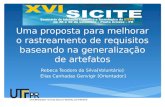 Uma proposta para melhorar o rastreamento de requisitos baseando na generalização de artefatos Rebeca Teodoro da Silva[Voluntário] ; Elias Canhadas Genvigir.