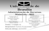 Universidade de Brasília Administração de Recursos Materiais – R05 Subgrupo x: Nathália Koslyk – 09/13898 Davi Montes – 09/0110650 Subgrupo y: Sávio Castro.