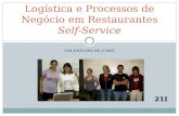 UM ESTUDO DE CASO Logística e Processos de Negócio em Restaurantes Self-Service 21I.
