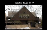 Wright House 1889. Sua primeira casa construida, para ele e sua mulher. Enfatizam linhas horizontais e espaços interiores que se comunicam com fluência