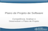 Plano de Projeto de Software Competência: Analisar e Desenvolver o Plano de Projeto.