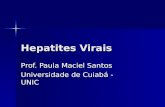 Hepatites Virais Prof. Paula Maciel Santos Universidade de Cuiabá - UNIC.