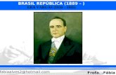 BRASIL REPÚBLICA (1889 – ) Frofa..Fábia fabiaalves2@hotmail.com ERA VARGAS (1930 – 1945)