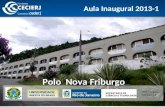 Aula Inaugural 2013-1 GOVERNO FEDERAL PREFEITURAS MUNICIPAIS Polo Nova Friburgo Polo Nova Friburgo.