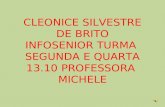 CLEONICE SILVESTRE DE BRITO INFOSENIOR TURMA SEGUNDA E QUARTA 13.10 PROFESSORA MICHELE.