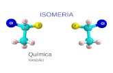 ISOMERIA Química XANDÃO. ISOMERIA Isomeria é o fenômeno em que compostos orgânicos têm a mesma fórmula molecular, sendo diferentes.