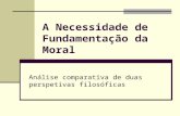 A Necessidade de Fundamentação da Moral Análise comparativa de duas perspetivas filosóficas.