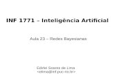 INF 1771 – Inteligência Artificial Aula 23 – Redes Bayesianas Edirlei Soares de Lima.