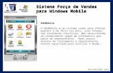 Sistema Força de Vendas para Windows Mobile  AdvMobile O AdvMobile é um sistema usado para efetuar pedidos e de fácil uso pois,