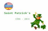 Saint Patricks Day CENA - 2014. Origem St. Patricks Day ou o feriado de São Patrício, é uma tradicional festa irlandesa comemorada no dia 17 de março.