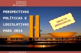 PERSPECTIVAS POLÍTICAS E LEGISLATIVAS PARA 2014 IMPACTO EMPRESARIAL.