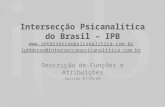 Intersecção Psicanalítica do Brasil – IPB  ipbbbras@interseccaopsicanalitica.com.br .