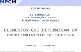 Pesquisa Maturidade GP 2010 – Maturidade e Sucesso em Engenharia & Construção Copyright 2010 – Prado & Archibald 1 SINDUSCON-ES II SEMINÁRIO DE CONSTRUÇÕES.