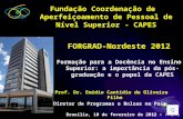 Prof. Dr. Emídio Cantídio de Oliveira Filho Diretor de Programas e Bolsas no País Brasília, 10 de fevereiro de 2012 Fundação Coordenação de Aperfeiçoamento.