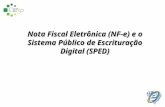Nota Fiscal Eletrônica (NF-e) e o Sistema Público de Escrituração Digital (SPED)