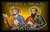 Pedro e Paulo, entre os apóstolos, são os maiores Pedro e Paulo, entre os apóstolos, são os maiores.