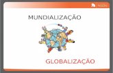 GLOBALIZAÇÃO MUNDIALIZAÇÃO GLOBALIZAÇÃO e MUNDIALIZAÇÃO São sinônimos ou pretendem designar conceitos distintos? Segundo alguns autores a globalização.