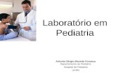 Laboratório em Pediatria Antonio Sérgio Macedo Fonseca Departamento de Pediatria Hospital de Pediatria UFRN.