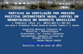 PRÁTICAS DA VENTILAÇÃO POR PRESSÃO POSITIVA INTERMITENTE NASAL (VPPIN) EM NEONATOLOGIA NO NORDESTE BRASILEIRO J Pediatr (Rio J). 2012;88(1):48-53: Sara.