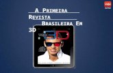 A P RIMEIRA R EVISTA B RASILEIRA E M 3D. A EDIÇÃO Em 11 de dezembro de 2010, a VEJA lançou uma edição extra e gratuita no iPad na versão tridimensional.