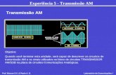 Experiência 5 - Transmissão AM Prof. Marcos S.V. & Paulo A. G. Laboratório de Comunicações I Transmissão AM Objetivo: Quando você terminar esta unidade,