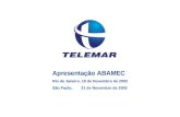 Apresentação ABAMEC Rio de Janeiro, 19 de Novembro de 2002 São Paulo, 21 de Novembro de 2002.