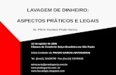 LAVAGEM DE DINHEIRO: ASPECTOS PRÁTICOS E LEGAIS 12 de agosto de 2005 Câmara de Comércio Suíço-Brasileira em São Paulo Sócio fundador de PRADO GARCIA ADVOGADOS.