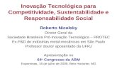 Inovação Tecnológica para Competitividade, Sustentabilidade e Responsabilidade Social Roberto Nicolsky Diretor Geral da Sociedade Brasileira Pró-Inovação.