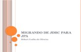 M IGRANDO DE JDBC PARA JPA Hébert Coelho de Oliveira.