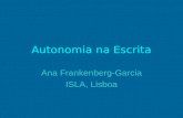 Autonomia na Escrita Ana Frankenberg-Garcia ISLA, Lisboa.