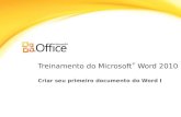 Treinamento do Microsoft ® Word 2010 Criar seu primeiro documento do Word I