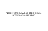 LEI DE INTRODUÇÃO AO CÓDIGO CIVIL- DECRETO LEI 4.657/1942.