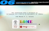 UMA ABORDAGEM PARA A OBTENÇÃO DE INFORMAÇÃO 3D A PARTIR DE MOVIMENTO DE CÂMARA João Manuel R. S. Tavares.