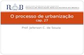 Prof. Jeferson C. de Souza O processo de urbanização cap. 27.