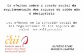 Os efeitos sobre a coesão social da regulamentação dos seguros de saúde não é obrigatória Los efectos en la cohesión social de las regulaciones de los.