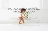 EDUCAÇÃO INCLUSIVA NA PRÁTICA ESCOLAR Atendimento Educacional para Pessoas com Deficiência Intelectual Júlio de Castilhos/RS 2011 Psic. Dr. Caio Cesar.