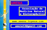 AMENA Associação de Medicina Natural e Bioterapêutica amena13@gmail.com .
