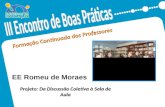 Formação Continuada dos Professores Projeto: Da Discussão Coletiva à Sala de Aula EE Romeu de Moraes.